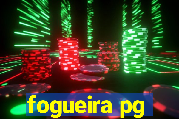 fogueira pg